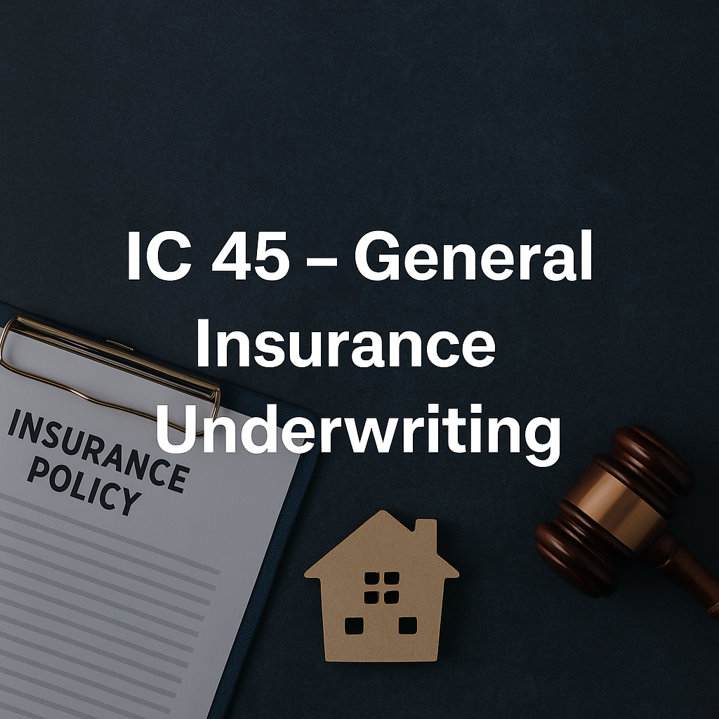 IC 45 General Insurance Underwriting